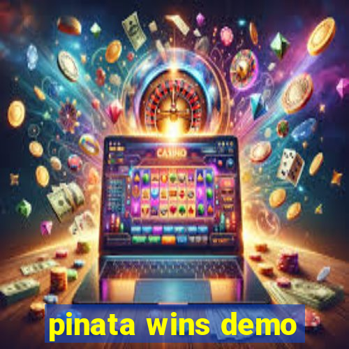 pinata wins demo